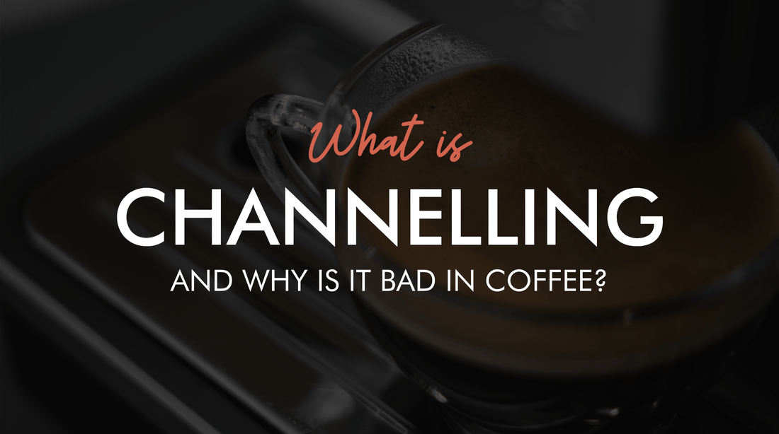 What is channelling and why is it bad in coffee title blog image